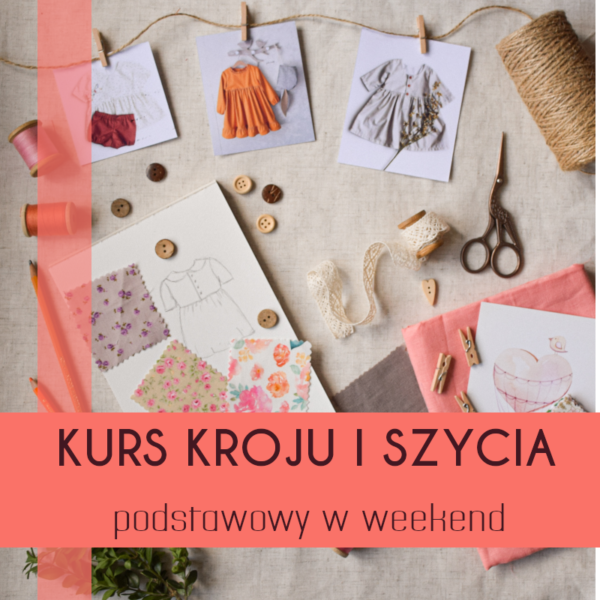 Kurs kroju i szycia podstawowy weekendy